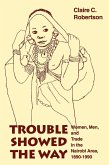 Trouble Showed the Way (eBook, ePUB) Trouble Showed the Way (eBook, ePUB)