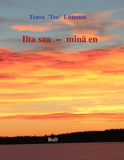 Ilta saa - minä en (eBook, ePUB)