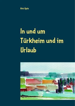 In und um Türkheim und im Urlaub (eBook, ePUB)