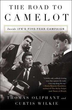 The Road to Camelot: Inside JFK's Five-Year Campaign - Oliphant, Thomas; Wilkie, Curtis