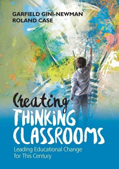 Creating Thinking Classrooms - Gini-Newman, Garfield; Case, Roland