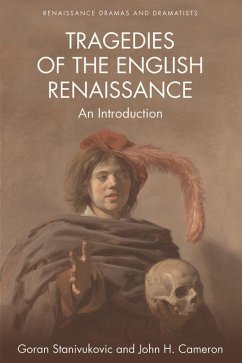 Tragedies of the English Renaissance - Stanivukovic, Goran; Cameron, John H