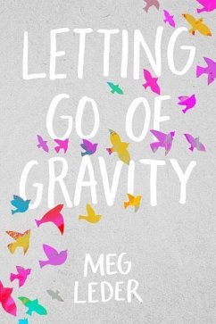 Letting Go of Gravity - Leder, Meg