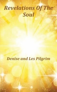 Revelations Of The Soul - Pilgrim, Denise And Les; Pilgrim, Denise; Pilgrim, Les