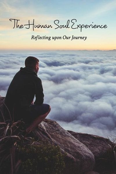 The Human Soul Experience The Human Soul Experience