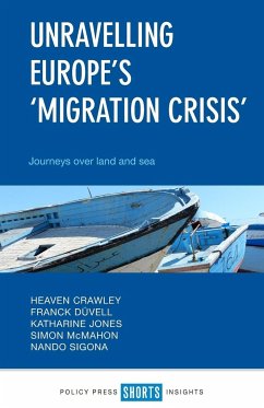 Unravelling Europe's 'migration crisis' - Crawley, Heaven; Duvell, Franck (University of Oxford); Jones, Katharine (Coventry University)