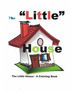 The Little House: A Short Story/A Coloring Book - Publishers, M. O. R. E.; Carter, Dasia