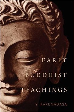 Early Buddhist Teachings - Karunadasa, Y.