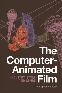The Computer-Animated Film - Holliday, Christopher