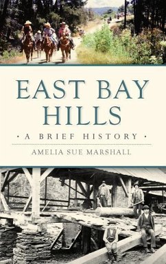 East Bay Hills: A Brief History - Marshall, Amelia Sue