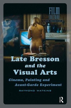 Late Bresson and the Visual Arts - Watkins, Raymond
