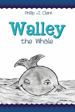 Walley the Whale - Clark, Philip J.