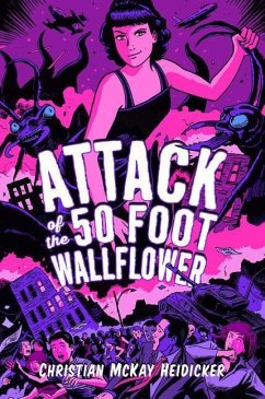 Attack of the 50 Foot Wallflower - Heidicker, Christian Mckay