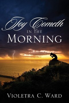 Joy Cometh In The Morning - Ward, Violetra C