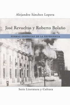 José Revueltas y Roberto Bolaño - Sánchez Lopera, Alejandro