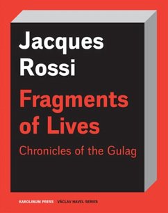 Fragments of Lives: Chronicles of the Gulag - Rossi, Jacques