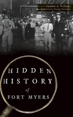 Hidden History of Fort Myers - Williams, Cynthia A.