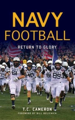 Navy Football: Return to Glory - Cameron, T. C.