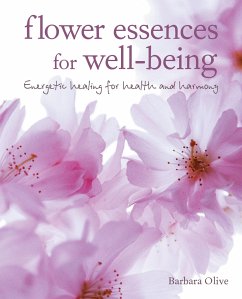 Flower Essences for Well-Being - Olive, Barbara