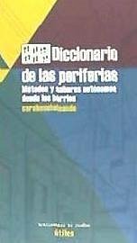 Diccionario de las periferias : métodos y saberes autónomos desde los barrios - Observatorio Metropolitano de Madrid; Carabancheleando