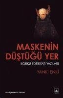 Maskenin Düstügü Yer - Enki, Yanki