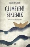 Gelmeyeni Beklemek Gelmeyeni Beklemek