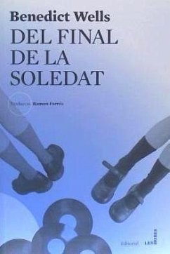 Del final de la soledat - Lorente García, Rocío; Wells, Benedict; Wells, Benedict