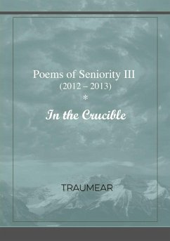 Poems of Seniority III - In the Crucible - Traumear
