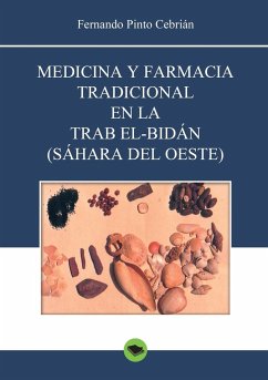 Medicina y farmacia tradicional en la Trab el-Bidán (Sáhara del Oeste) - Cebrián Pinto, Fernando