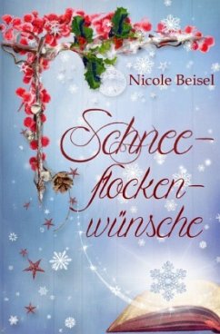 Schneeflockenwünsche - Beisel, Nicole