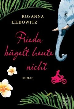 Frieda bügelt heute nicht - Liebowitz, Rosanna