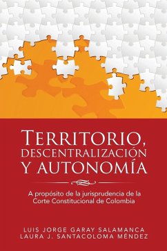 Territorio, descentralización y autonomía - Garay, Luis J.; Santacoloma, Laura J.