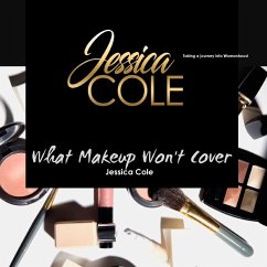 What Makeup Won't Cover - Cole, Jessica