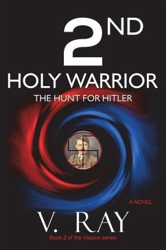 2nd Holy Warrior: The Hunt for Hitler - Ray, V.