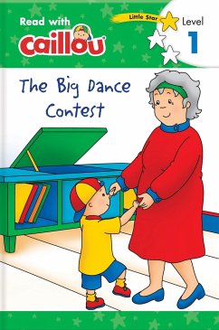 Caillou: The Big Dance Contest - Read with Caillou, Level 1 - Klevberg Moeller, Rebecca