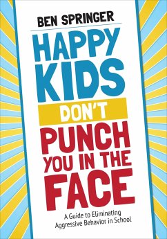 Happy Kids Don't Punch You in the Face - Springer, Ben