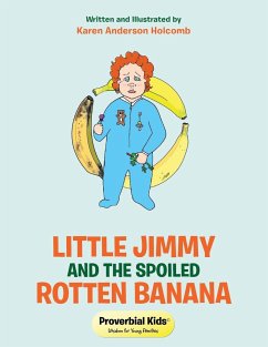 Little Jimmy and the Spoiled Rotten Banana: Proverbial Kids(c)