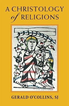 A Christology of Religions - O'Collins, Gerald, SJ