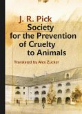 Society for the Prevention of Cruelty to Animals: A Humorous - Insofar as That Is Possible - Novella from the Ghetto