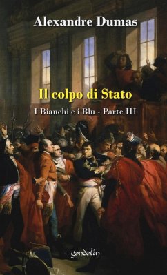 Dumas, A: Colpo di Stato. I bianchi e i blu - Dumas, Alexandre