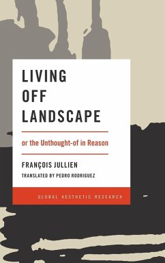 Living Off Landscape - Jullien, Francois
