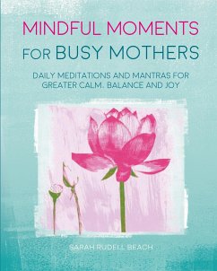 Mindful Moments for Busy Mothers - Rudell Beach, Sarah