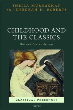 Childhood and the Classics - Murnaghan, Sheila; Roberts, Deborah H