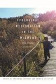 Ecological Restoration in the Midwest: Past, Present, and Future
