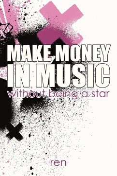 Make Money in Music Without Being a Star - Ren