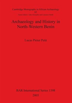 Archaeology and History in North-Western Benin - Petit, Lucas Pieter