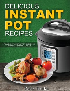 Delicious Instant Pot Recipes - Banks, Katie