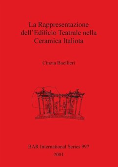 La Rappresentazione dell'Edificio Teatrale nella Ceramica Italiota - Bacilieri, Cinzia