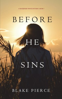 Before He Sins (A Mackenzie White Mystery-Book 7) - Pierce, Blake