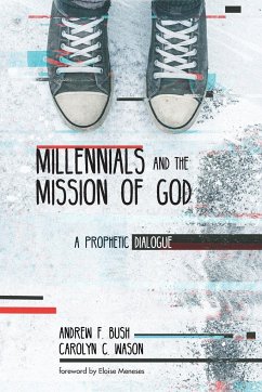 Millennials and the Mission of God - Bush, Andrew F.; Wason, Carolyn C.
